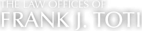 The Law Offices Of Frank J. Toti